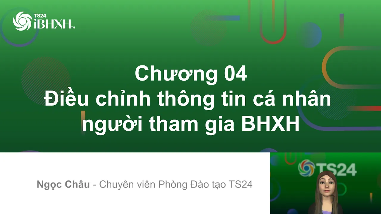 Video TS24 iBHXH: điều chỉnh thông tin người tham gia